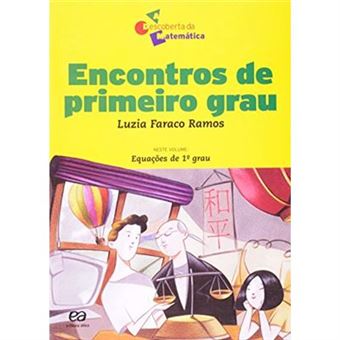 Encontros De Primeiro Grau. Equações De 1º Grau - Coleção A Descoberta Da Matemática - 1