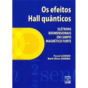 Os Efeitos Hall Quânticos. Elétrons Bidimensionais Em Campo Magnético Forte - 1