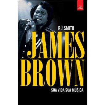 James Brown. Sua Vida, Sua Música - 1