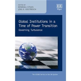 Global Institutions In A Time Of Power Transition By Edward Elgar Publishing Ltd - 1