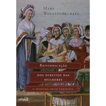 Reivindicação Dos Direitos Das Mulheres. O Primeiro Grito Feminista - 1