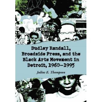 Dudley Randall, Broadside Press, and the Black Arts Movement in Detroit, 1960-1995 - Paperback - 2005 - 1