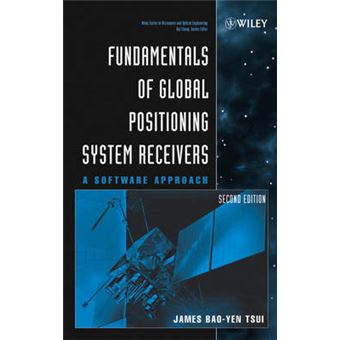 Fundamentals of Global Positioning System Receivers - A Software Approach - Hardback - 2005 - 1