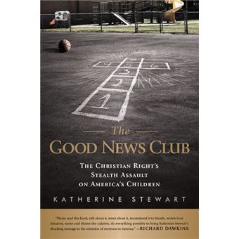 The Good News Club - The Christian Right's Stealth Assault on America's Children - Hardback - 2011 - 1