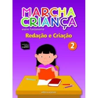 Marcha Criança. Redação E Criação. 2º Ano - Coleção Marcha Criança - 1