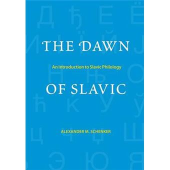 The Dawn of Slavic - An Introduction to Slavic Philology - Paperback - 2014 - 1