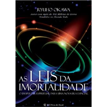 As leis da imortalidade: o despertar espiritual para uma nova era espacial - 1