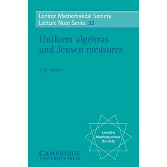 Uniform Algebras and Jensen Measures - Paperback - 1979 - 1