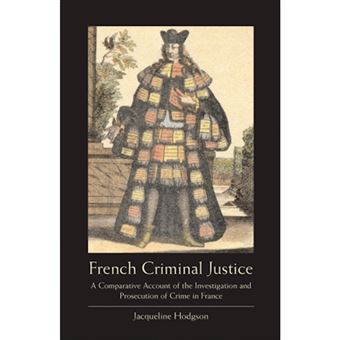 French Criminal Justice - A Comparative Account of the Investigation and Prosecution of Crime in France - Paperback - 2005 - 1