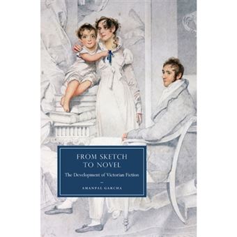 From Sketch to Novel - The Development of Victorian Fiction - Hardback - 2009 - 1