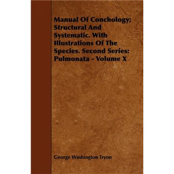 " Manual Of Conchology; Structural And Systematic. With Illustrations Of The Species. Second Series - Pulmonata - Volume X - Paperback - 2008" - 1