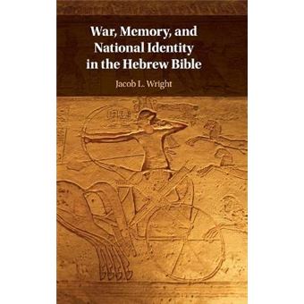 War, Memory, And National Identity In The Hebrew Bible - 1