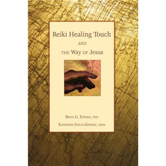 Reiki Healing Touch - And the Way of Jesus - Paperback - 2005 - 1