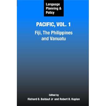 Language Planning And Policy In The Pacific, Vol 1 Fiji, The Philippines, And Vanuatu Vol 1, 4 - 1
