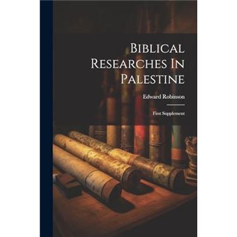 Biblical Researches In Palestine First Supplement - 1