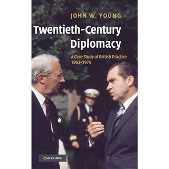 Twentieth-century Diplomacy - A Case Study of British Practice, 1963 - 1976 - Hardback - 2008 - 1
