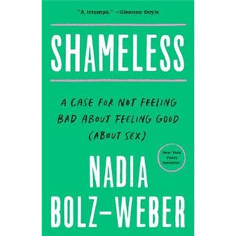 Shameless A Case For Not Feeling Bad About Feeling Good About Sex - 1