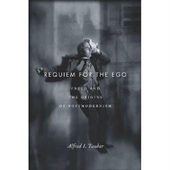 Requiem For The Ego: Freud And The Origins Of Postmodernism - [Livre En Vo] - 1