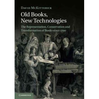 Old Books, New Technologies - The Representation, Conservation and Transformation of Books Since 1700 - Paperback - 2014 - 1