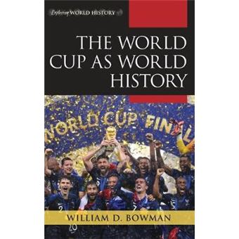The World Cup As World History Exploring World History - 1