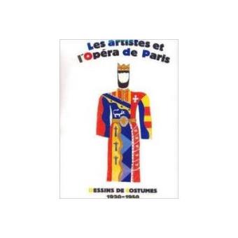 Les Artistes Et L'Opera De Paris : Dessins De Costumes, 1920-1950 - 1