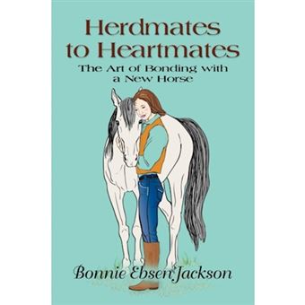 Herdmates to Heartmates - The Art of Bonding with a New Horse - Paperback - 2012 - 1