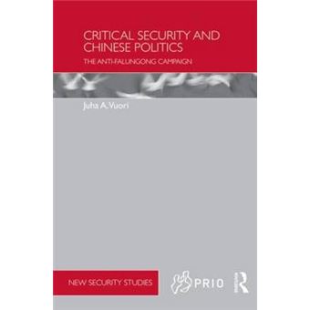 Critical Security And Chinese Politics The Antifalungong Campaign Prio New Security Studies - 1