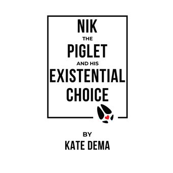 Nik The Piglet And His Existential Choice - 1