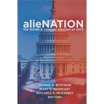 Alienation The Divide  Conquer Election Of 2012 28 Frontiers In Political Communication - 1