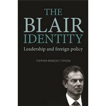 The Blair Identity : Leadership and Foreign Policy - 1