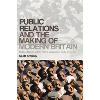 Public Relations And The Making Of Modern Britain - 1