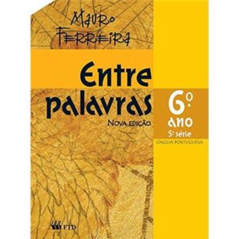 Entre Palavras - Língua Portuguesa - 6º Ano / 5ª Série - 1