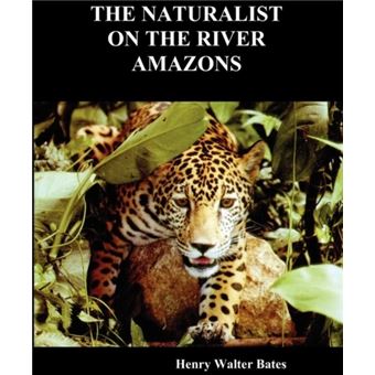 The Naturalist on the River Amazons - A Record of Adventures, Habits of Animals, Sketches of Brazilian and Indian Life, and Aspects of Nature Under the Equator, During Eleven Years of Travel - Paperback - 2009 - 1