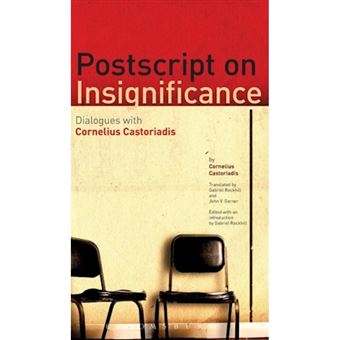 Postscript on Insignificance - Dialogues with Cornelius Castoriadis - Hardback - 2011 - 1