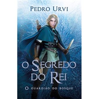 O Segredo Do Rei - Segundo Vol. Da Série O Guardião Do Bosque - 1
