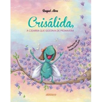 Crisalida, A Cigarra Que Gostava De Primavera - 1