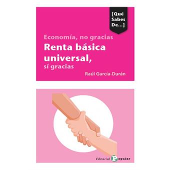Economía, No Gracias Renta Básica Universal, Sí Gracias - 1