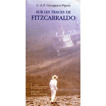 Sur Les Traces De Fitzcarraldo - 1
