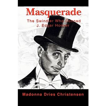 Masquerade - The Swindler Who Conned J. Edgar Hoover - Paperback / softback - 2007 - 1