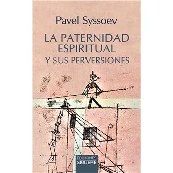 La Paternidad Espiritual Y Sus Perversiones - 1