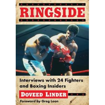 Ringside Interviews With 24 Fighters And Boxing Insiders - 1