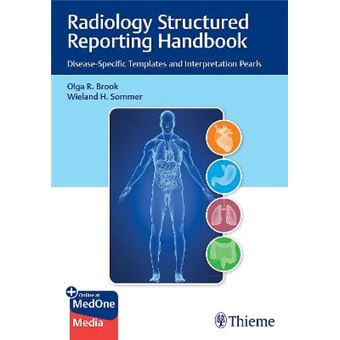 Radiology Structured Reporting Handbook Diseasespecific Templates And Interpretation Pearls - 1