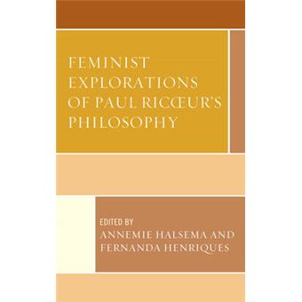 Feminist Explorations Of Paul Ricoeur'S Philosophy Studies In The Thought Of Paul Ricoeur - 1