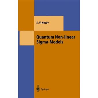 Quantum Non-Linear Sigma-Models - From Quantum Field Theory to Supersymmetry, Conformal Field Theory, Black Holes and Strings - Hardback - 2000 - 1