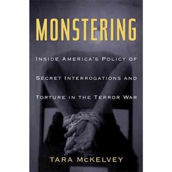 Monstering - Inside America's Policy of Secret Interrogations and Torture in the Terror War - Paperback - 2008 - 1