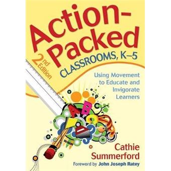 Action-Packed Classrooms, K-5 - Using Movement to Educate and Invigorate Learners - Paperback - 2009 - 1