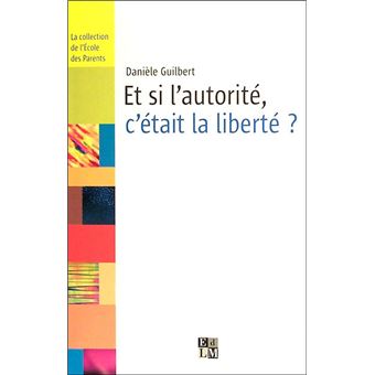 Et Si L'Autorité, C'Était La Liberté ? - 1
