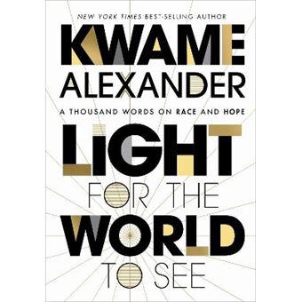 Light For The World To See A Thousand Words On Race And Hope - 1