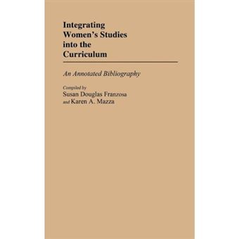 Integrating Women's Studies into the Curriculum - An Annotated Bibliography - Hardback - 1984 - 1