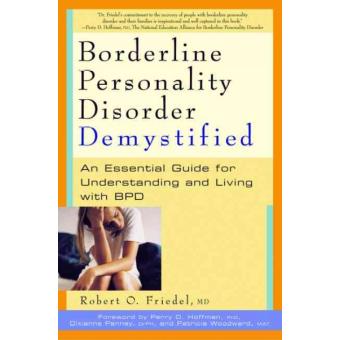 Borderline Personality Disorder Demystified - An Essential Guide for Understanding and Living with BPD - Paperback - 2004 - 1